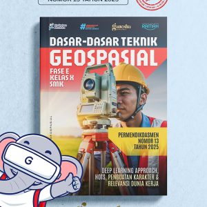 Dasar-Dasar Teknik Geospasial - Fase E - Kelas X - SMK