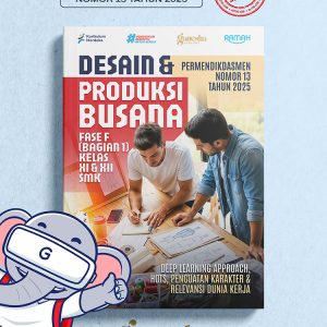 Desain dan Produksi Busana - Fase F (Bagian 1) - Kelas XI dan XII - SMK