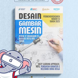 Desain Gambar Mesin - Fase F (Bagian 1) - Kelas XI dan XII - SMK