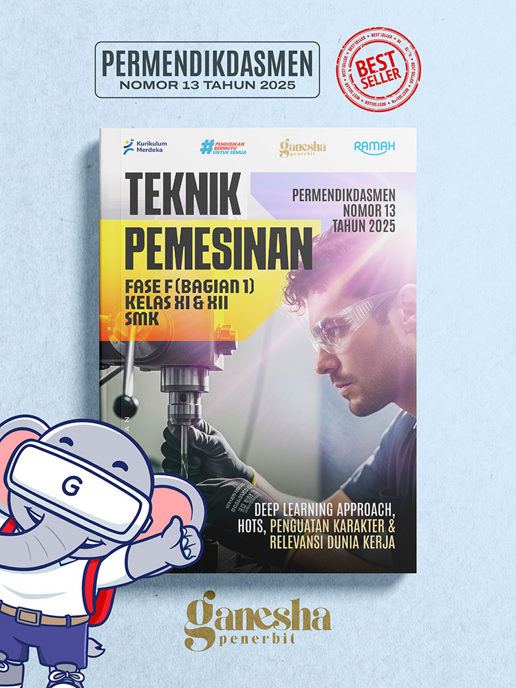 Teknik Pemesinan - Fase F (Bagian 1) - Kelas XI dan XII - SMK