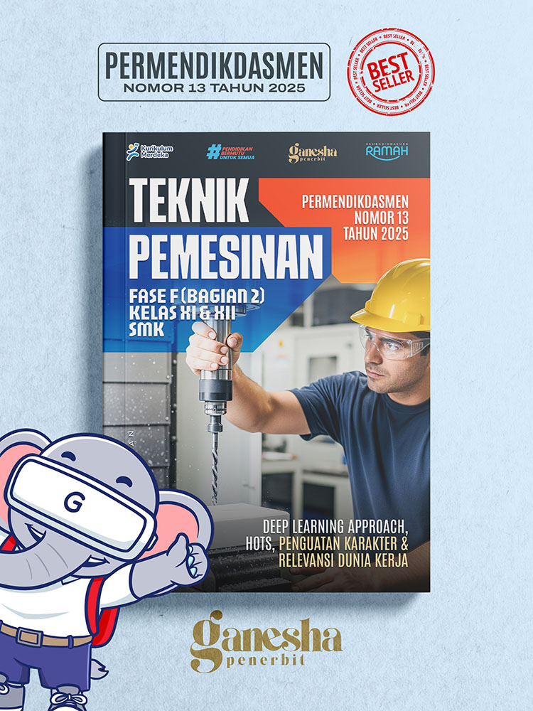 Teknik Pemesinan - Fase F (Bagian 2) - Kelas XI dan XII - SMK